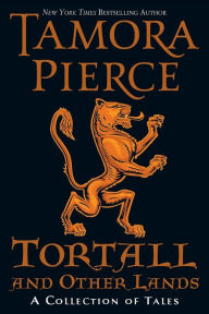 Title: Tortall and Other Lands: A Collection of Tales, Author: Tamora Pierce