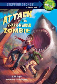 Title: Attack of the Shark-Headed Zombie, Author: Bill Doyle