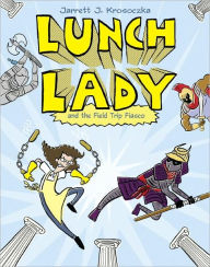 Lunch Lady and the Field Trip Fiasco (Lunch Lady Series #6)