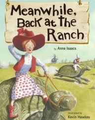 Title: Meanwhile, Back at the Ranch, Author: Anne Isaacs