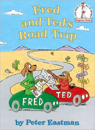 Title: Fred and Ted's Road Trip, Author: Peter Eastman