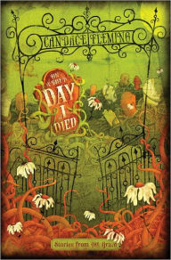 Title: On the Day I Died: Stories from the Grave, Author: Candace Fleming