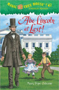 Title: Abe Lincoln at Last! (Magic Tree House Merlin Mission Series #19), Author: Mary Pope Osborne