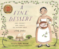 Title: A Fine Dessert: Four Centuries, Four Families, One Delicious Treat, Author: Emily Jenkins