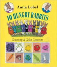 Title: 10 Hungry Rabbits: Counting & Color Concepts, Author: Anita Lobel