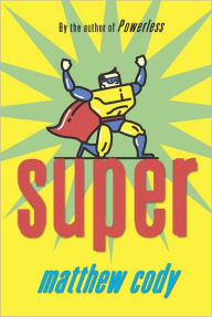 Title: Super, Author: Matthew Cody