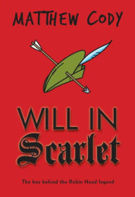 Title: Will in Scarlet, Author: Matthew Cody