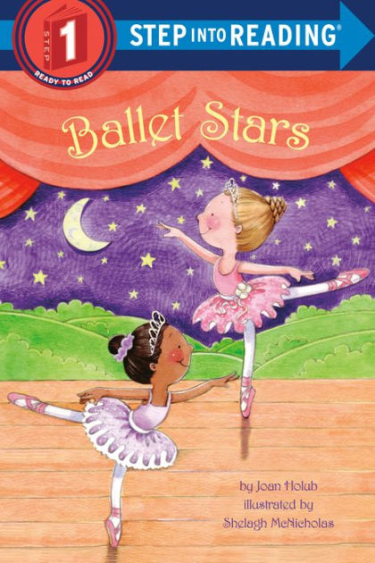 Ballet Stars (Step into Reading Book Series: A Step 1 Book) by Joan ...