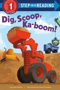 Title: Dig, Scoop, Ka-boom!, Author: Joan Holub