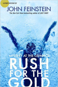 Title: Rush for the Gold: Mystery at the Olympics, Author: John Feinstein