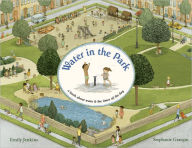 Title: Water in the Park: A Book about Water and the Times of the Day, Author: Emily Jenkins