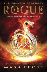 Title: Rogue: The Paladin Prophecy Book 3, Author: Mark Frost