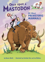 Title: Once upon a Mastodon: All About Prehistoric Mammals, Author: Bonnie Worth