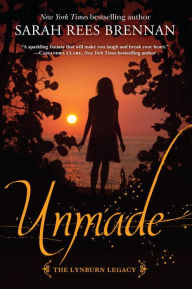 Title: Unmade (Lynburn Legacy Series #3), Author: Sarah Rees Brennan