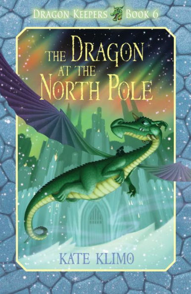 the Dragon at North Pole (Dragon Keepers Series #6)