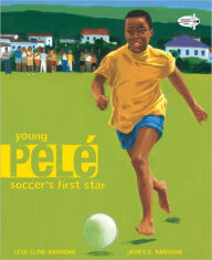 Title: Young Pele: Soccer's First Star, Author: Lesa Cline-Ransome