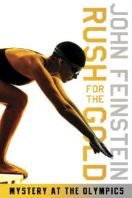 Title: Rush for the Gold: Mystery at the Olympics, Author: John Feinstein