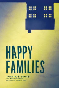 Title: Happy Families, Author: Tanita S. Davis