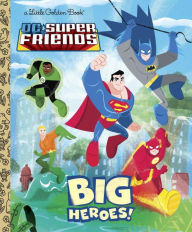 Title: Big Heroes! (DC Super Friends), Author: Billy Wrecks