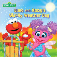 Title: Elmo and Abby's Wacky Weather Day (Sesame Street Series), Author: Naomi Kleinberg