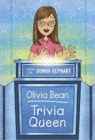 Title: Olivia Bean, Trivia Queen, Author: Donna Gephart