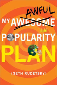 Title: My Awesome/Awful Popularity Plan, Author: Seth Rudetsky