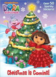 Title: Christmas is Coming! (Dora the Explorer), Author: Golden Books