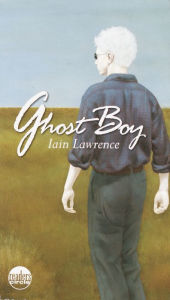 Title: Ghost Boy, Author: Iain Lawrence