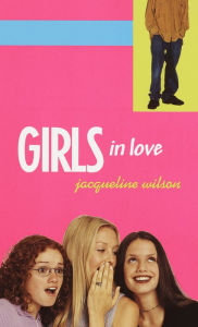 Title: Girls in Love, Author: Jacqueline Wilson