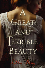 Title: A Great and Terrible Beauty (Gemma Doyle Trilogy #1), Author: Libba Bray