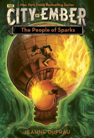 Title: The People of Sparks (Books of Ember Series #2), Author: Jeanne DuPrau