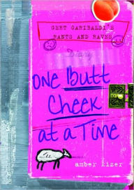 Title: Gert Garibaldi's Rants and Raves: One Butt Cheek at a Time, Author: Amber Kizer