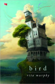 Title: Bird, Author: Rita Murphy