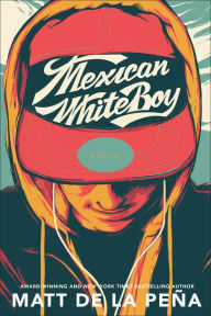 Title: Mexican WhiteBoy, Author: Matt de la Peña