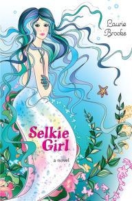 Title: Selkie Girl, Author: Laurie Brooks