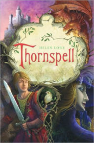 Title: Thornspell, Author: Helen Lowe