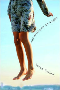 Title: The Anatomy of Wings, Author: Karen Foxlee