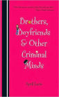 Brothers, Boyfriends and Other Criminal Minds