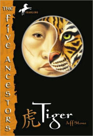 Title: Tiger (The Five Ancestors Series #1), Author: Jeff Stone