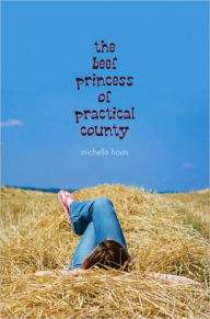 Title: The Beef Princess of Practical County, Author: Michelle Houts