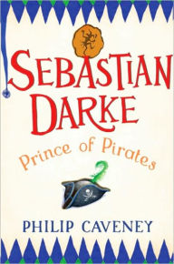 Title: Sebastian Darke: Prince of Pirates, Author: Philip Caveney