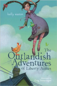 Title: The Outlandish Adventures of Liberty Aimes, Author: Kelly Easton