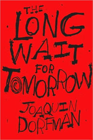 Title: The Long Wait for Tomorrow, Author: Joaquin Dorfman