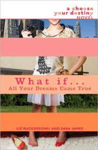 Title: What If . . . All Your Dreams Came True, Author: Liz Ruckdeschel