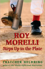 Title: Roy Morelli Steps Up to the Plate, Author: Thatcher Heldring