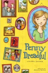Title: Penny Dreadful, Author: Laurel Snyder