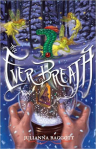 Title: The Ever Breath, Author: Julianna Baggott