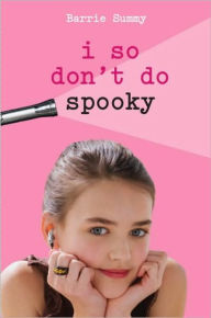 Title: I So Don't Do Spooky, Author: Barrie Summy