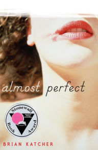 Title: Almost Perfect, Author: Brian Katcher