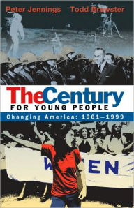 Title: The Century for Young People: 1961-1999: Changing America, Author: Peter Jennings